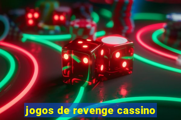 jogos de revenge cassino