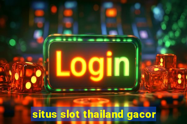 situs slot thailand gacor