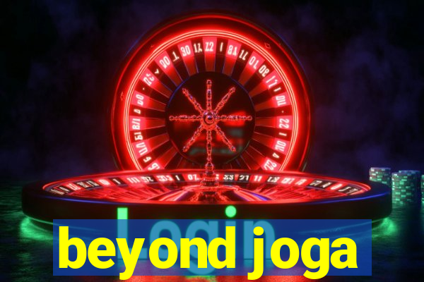 beyond joga