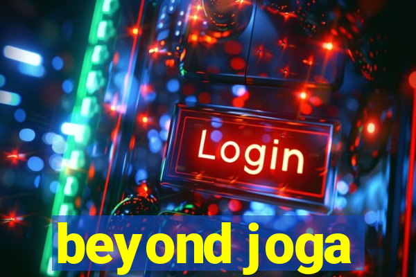 beyond joga