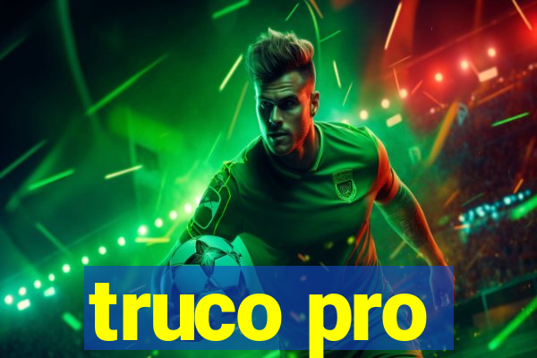 truco pro