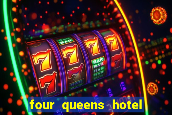 four queens hotel casino las vegas