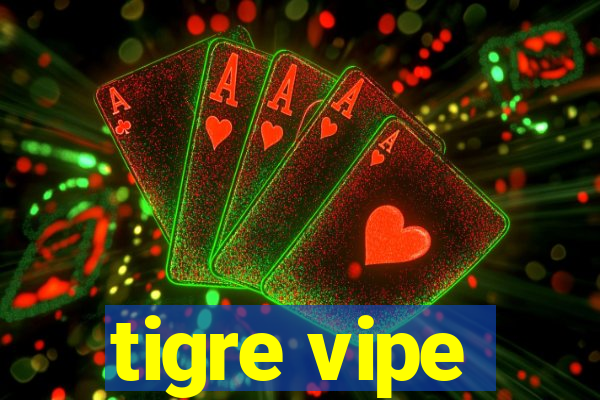 tigre vipe