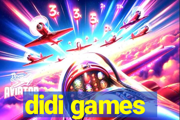 didi games