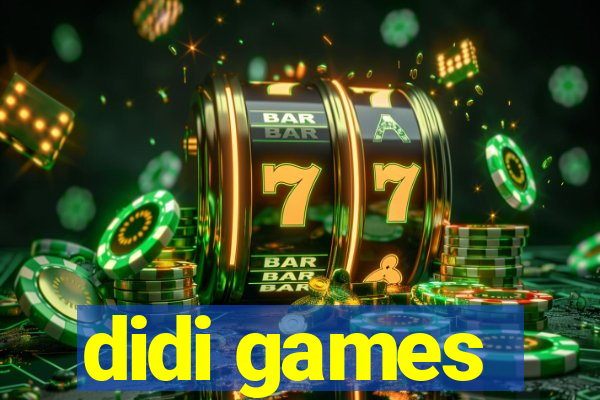 didi games