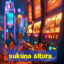 sukuna altura