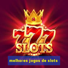 melhores jogos de slots