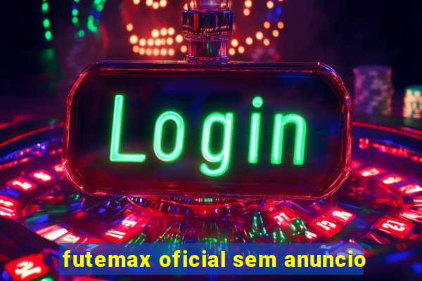 futemax oficial sem anuncio