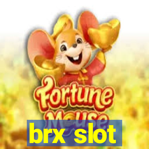 brx slot