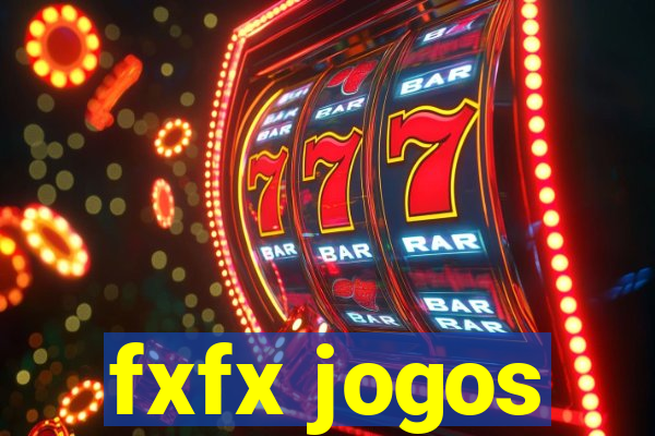 fxfx jogos