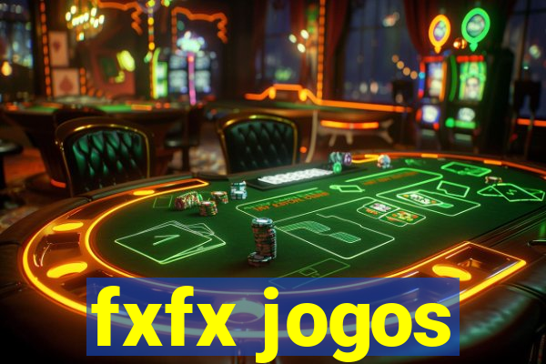 fxfx jogos