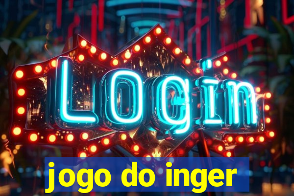 jogo do inger