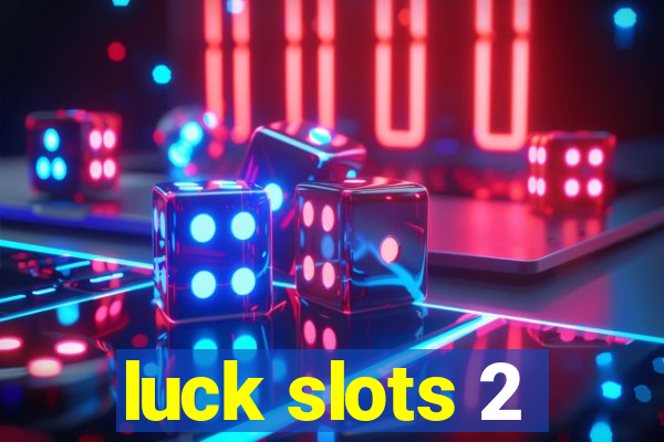 luck slots 2