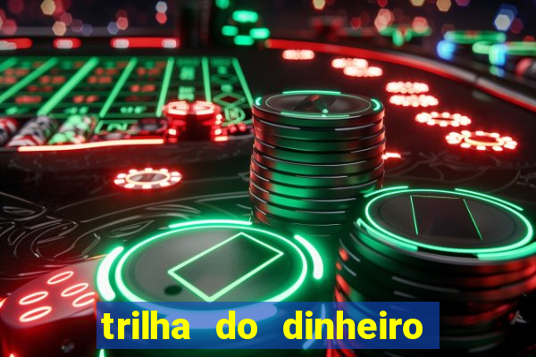 trilha do dinheiro gemeos investem