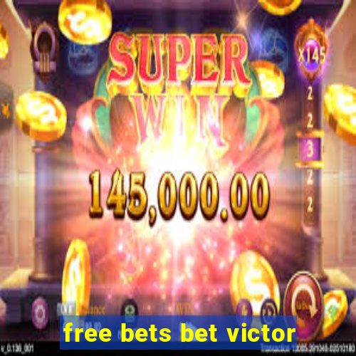 free bets bet victor