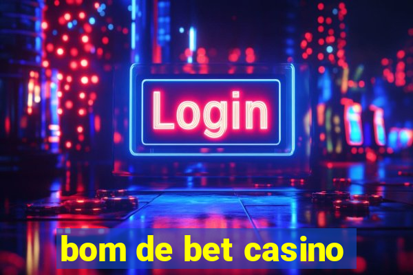 bom de bet casino