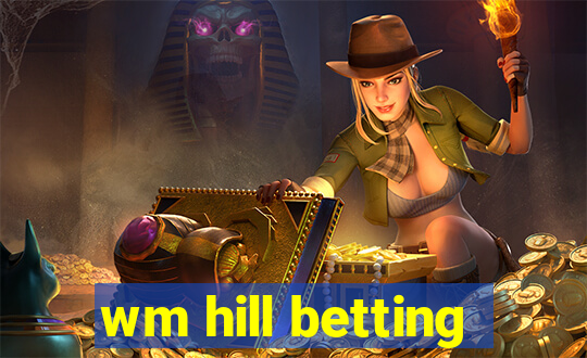 wm hill betting