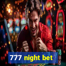 777 night bet