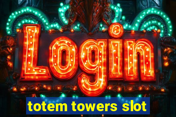 totem towers slot