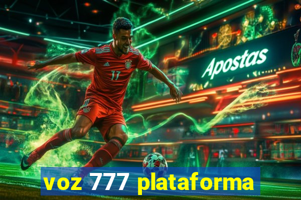 voz 777 plataforma