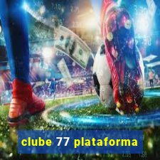 clube 77 plataforma