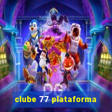 clube 77 plataforma