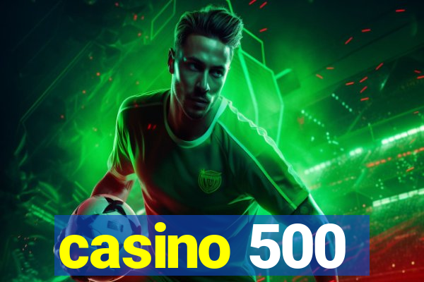 casino 500