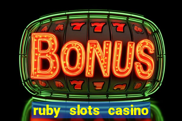 ruby slots casino $200 no deposit bonus codes