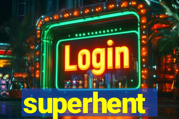 superhent