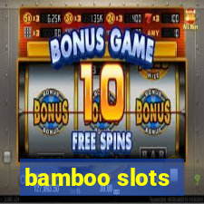 bamboo slots