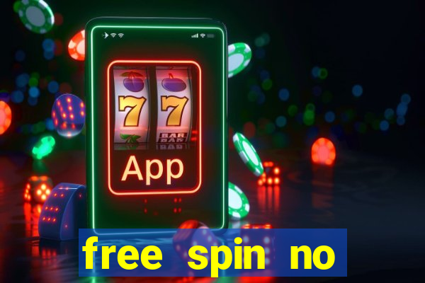 free spin no deposit casino