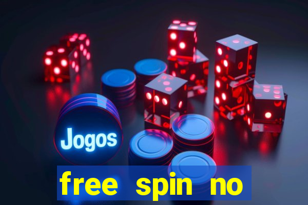 free spin no deposit casino