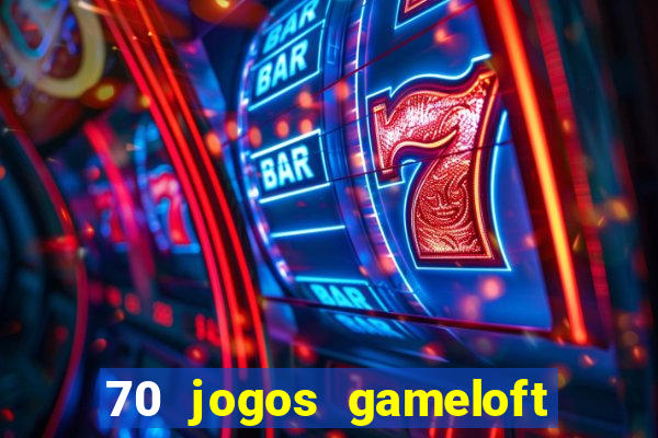 70 jogos gameloft para celular