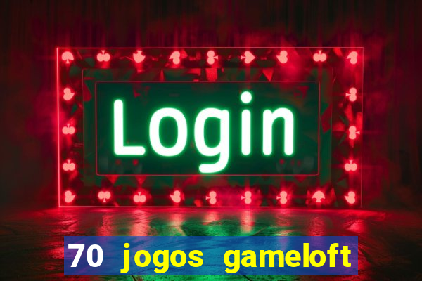 70 jogos gameloft para celular