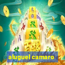 aluguel camaro