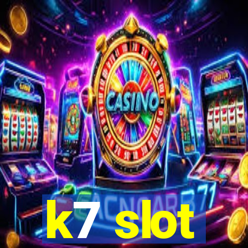 k7 slot