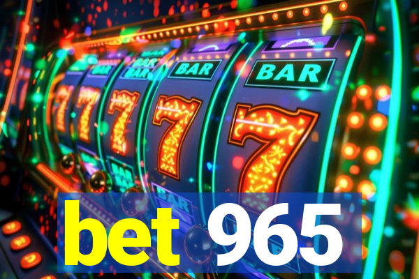 bet 965