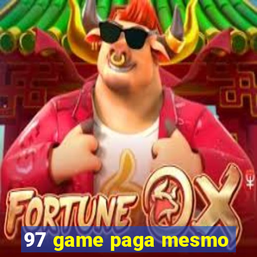 97 game paga mesmo