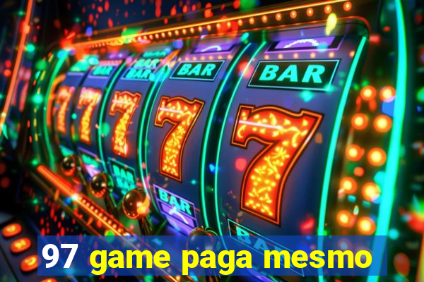 97 game paga mesmo