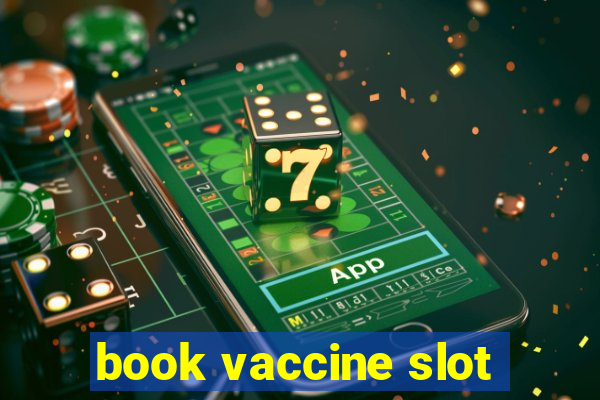 book vaccine slot