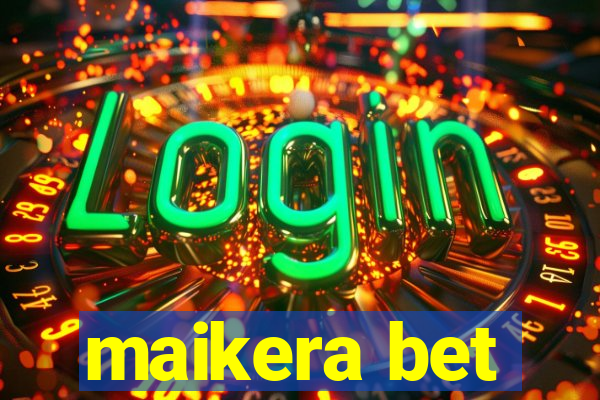 maikera bet