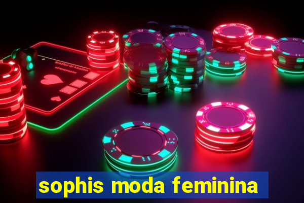 sophis moda feminina