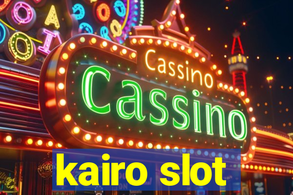 kairo slot