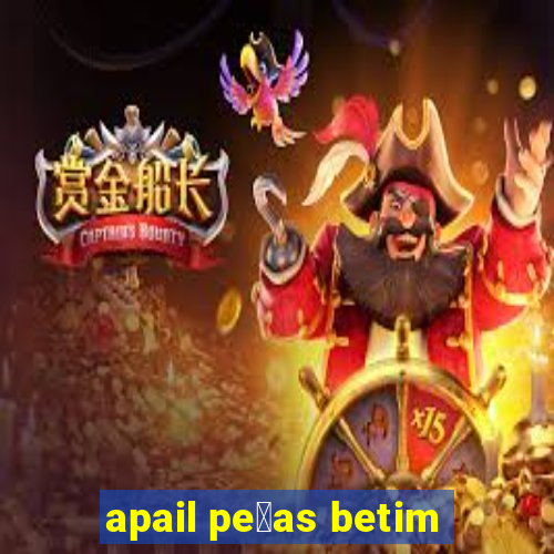 apail pe莽as betim