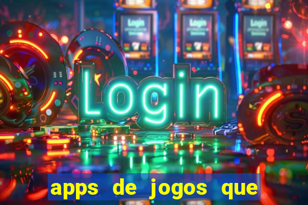 apps de jogos que pagam de verdade