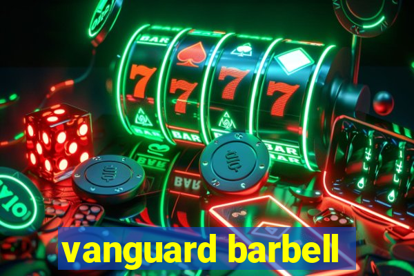 vanguard barbell