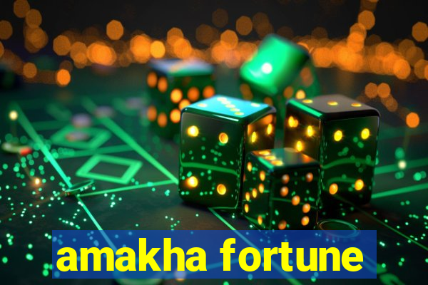 amakha fortune