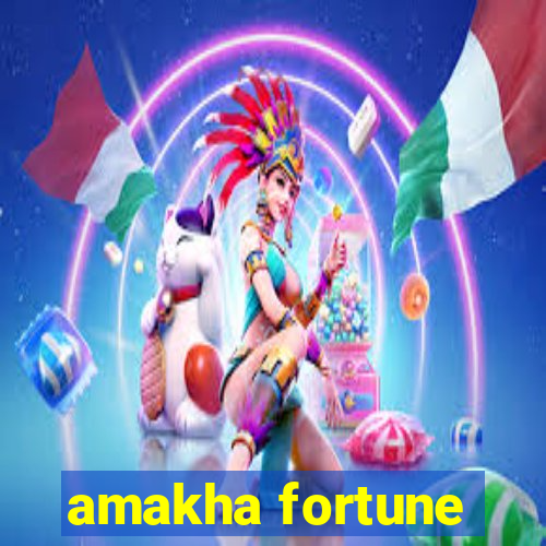 amakha fortune