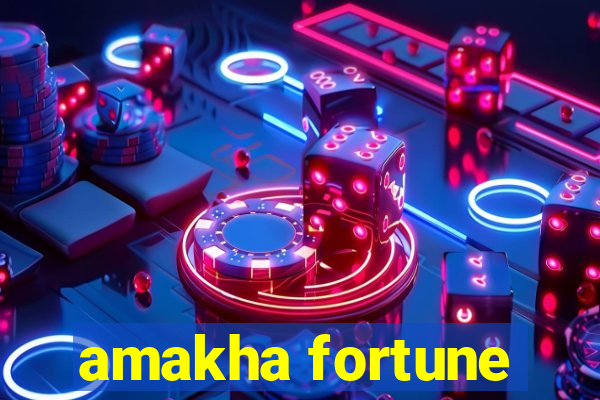 amakha fortune