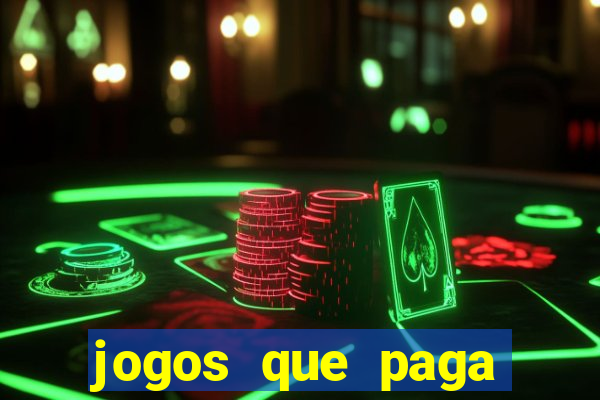 jogos que paga dinheiro sem depositar